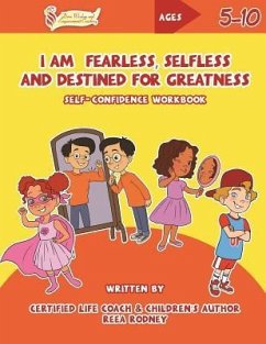 I Am Fearless, Selfless and Destined for Greatness: Self-Confidence Workbook - Findlay, Joy; Rodney, Reea