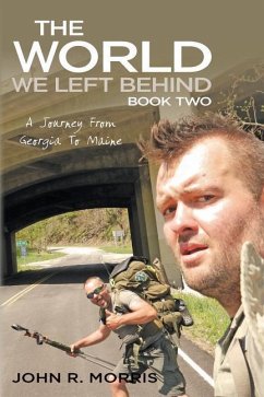 The World We Left Behind Book Two: A Journey From Georgia To Maine - Morris, John R.