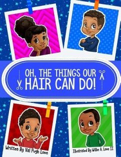 Oh, the Things Our Hair Can Do! - Pugh-Love, Val