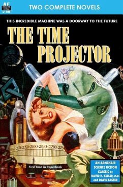 Time Projector, The & Strange Compulsion - Lasser, David; Farmer, Philip Jose; Keller M. D., David H.