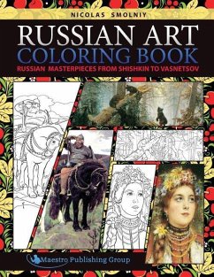 Russian Art Coloring Book: Russian Masterpieces from Shishkin to Vasnetsov - Smolniy, Nicolas