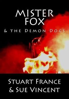 Mister Fox and the Demon Dogs - Vincent, Sue; France, Stuart