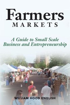 Farmers Markets: A Guide to Small Scale Business And Entrepreneurship - English, William Hood