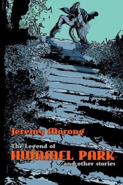 The Legend of Hummel Park and Other Stories - Morong, Jeremy