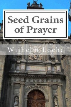 Seed Grains of Prayer - Loehe, Wilhelm