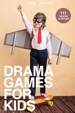 Drama Games for Kids: 111 of Today's Best Theatre Games - Casado, Denver