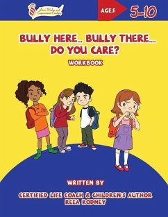 Bully Here Bully There, Do You Care?: Let's Blossom Together Workbook - Findlay, Joy; Rodney, Reea