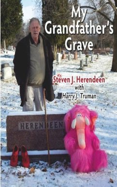 My Grandfather's Grave - Truman III, Harry J.; Herendeen, Steven J.