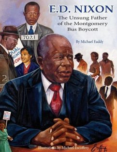 E.D. Nixon: The Unsung Father of the Montgomery Bus Boycott - Eaddy, Michael