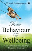 From Behaviour To Wellbeing