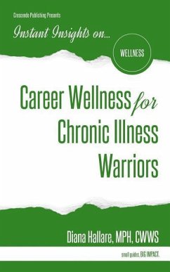 Instant Insights on...Career Wellness for Chronic Illness Warriors - Hallare Mph, C. Diana