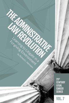 The Administrative Law Revolution: Learning to Litigate in a Forgiving Environment - Hermann, Richard L.