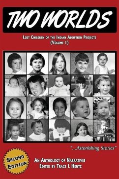 Two Worlds: Lost Children of the Indian Adoption Projects (Vol. 1): SECOND EDITION - Hentz, Trace L.