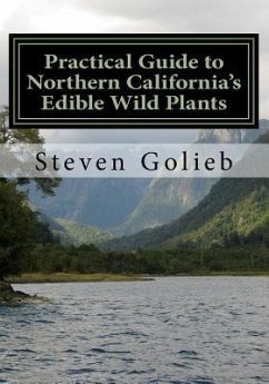Practical Guide to Northern California's Edible Wild Plants: A Survival Guide - Golieb, Steven