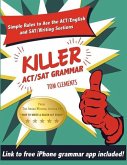 Killer ACT/SAT Grammar: Eleven Easy Grammar and Punctuation Rules for Both Tests