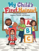 My Child's First Haircut: A Preparation guide for Parents, Children and Barbers