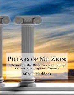 Pillars of Mt. Zion: : History of the Branom Community in Western Hopkins County - Haddock, Billy D.
