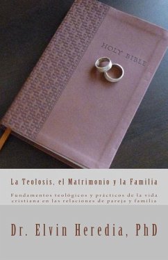 La Teolosis, el Matrimonio y la Familia - Heredia, Elvin