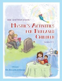 Mystie's Activities for Bereaved Children Grades 3-5 - Kids' Grief Relief