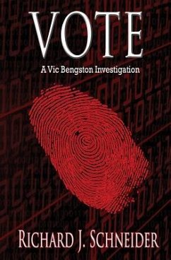 Vote: A Vic Bengston Investigation - Schneider, Richard J.