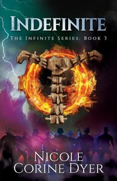 Indefinite: The Infinite Series: Book 3 - Dyer, Nicole Corine