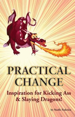 Practical Change: Inspiration for Kicking Ass & Slaying Dragons - Pop Color