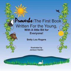 Proverbs: The First Book Written For the Young - Rogers, Betty Lou