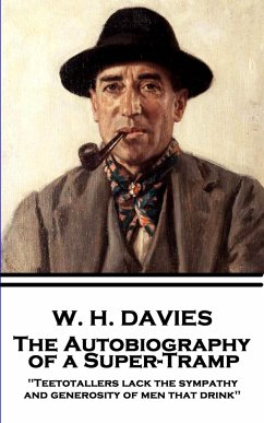 W. H. Davies - The Autobiography of a Super-Tramp: 