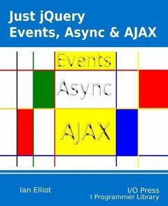Just jQuery: Events, Async & Ajax - Elliot, Ian