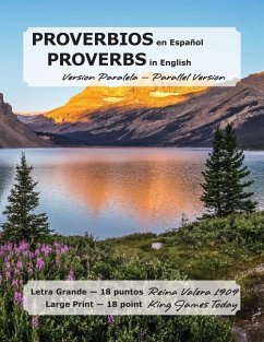 PROVERBIOS en Español, PROVERBS in English, Version Paralela-Parallel Version: Letra Grande-18 puntos Reina Valera 1909, Large Print-18 point King Jam - Nafziger, Paula