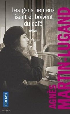 Les gens heureux lisent et boivent du café - Martin-Lugand, Agnès