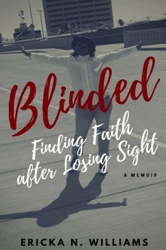 Blinded: Finding Faith After Losing Sight - Williams, Ericka N.