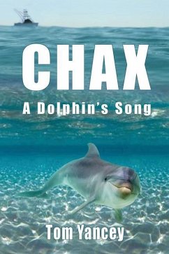 Chax: A Dolphin's Song - Phillips, Rick