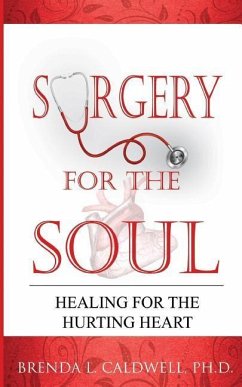 Surgery for the Soul: Healing for the Hurting Heart - Caldwell, Brenda L.