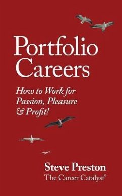 Portfolio Careers: How to Work for Passion, Pleasure & Profit! - Preston, Steve