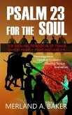 Psalm 23 For The Soul: The Healing Rendition Of Psalm 23 For People Fighting Cancer