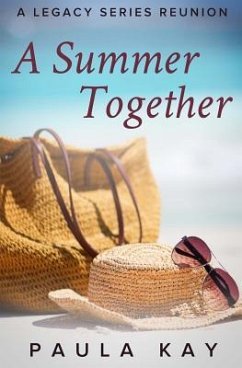 A Summer Together (A Legacy Series Reunion, Book 3) - Kay, Paula