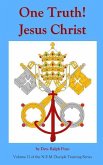 One Truth! Jesus Christ: Volume II Of The N.E.M. Discipleship Formation Series