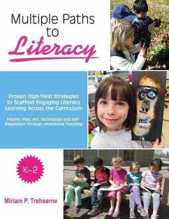 Multiple Paths to Literacy K-2: Proven High-Yield Strategies to Scaffold Engaging - Trehearne, Miriam P.