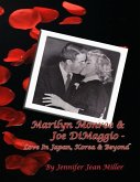 Marilyn Monroe & Joe DiMaggio - Love In Japan, Korea & Beyond