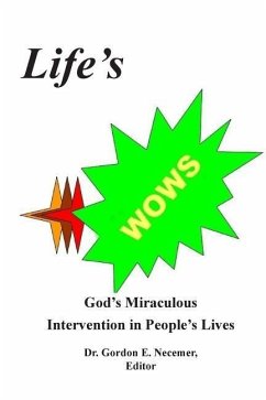 Life's WOWS: : God's Miraculous Intervention in People's Lives - Necemer, Gordon E.