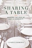 Sharing A Table: Knowing God In Community