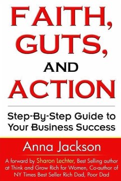 Faith, Guts and Action: A Step by Step Guide To Your Business Success - Jackson, Anna Mae