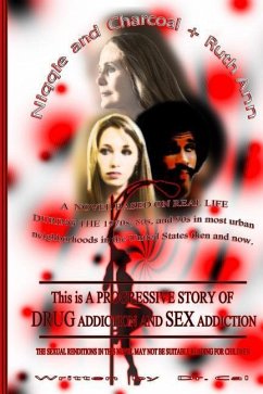 Niqqie & Charcoal + Ruth Ann: Researched material on how a women and men become addicted to drugs and addicted to sex - Calhoun Sr, Moses