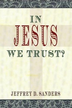 In Jesus We Trust? - Sanders, Jeffrey D.