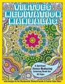 Virtues Meditation Mandalas Coloring Book: A Spiritual Stress-Reducing Coloring Book for All Ages