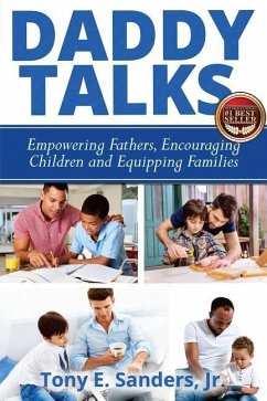 Daddy Talks: Empowering Fathers, Encouraging Children and Equipping Families - Sanders Jr, Tony E.