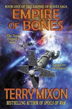 Empire of Bones: Book 1 of The Empire of Bones Saga - Mixon, Terry