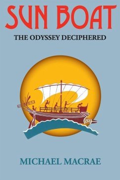 Sun Boat: The Odyssey deciphered - Macrae, Michael