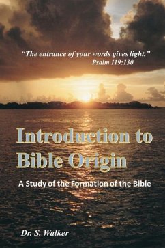 Introduction to Bible Origin: A Study of the Formation of the Bible - Walker, Sheila
